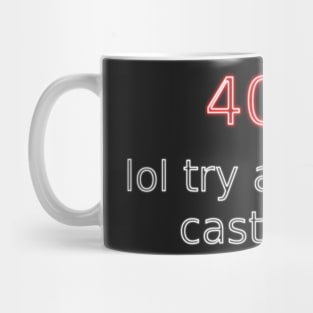 404 lol try another castle bro Mug